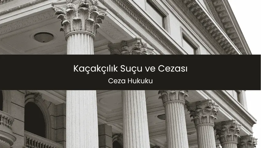 Kaçakçılık Suçunun Cezası